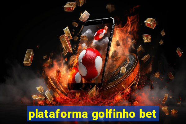 plataforma golfinho bet